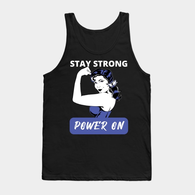 Stay Strong Power On Tank Top by Calmavibes